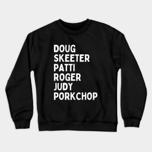 Doug Show Names List Crewneck Sweatshirt